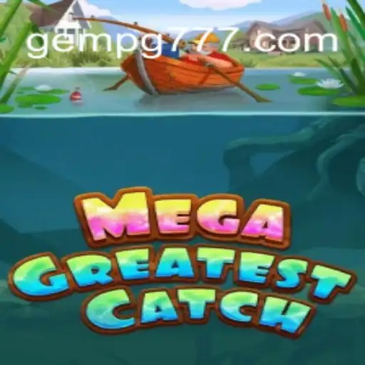 Descubra o Fascinante Mundo de MegaGreatestCatch: A Nova Sensação GEM PG